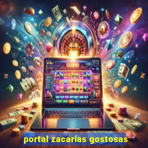 portal zacarias gostosas